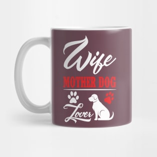 Proud wife, mother dog and lover too Mug